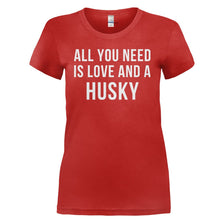 Load image into Gallery viewer, All You Need Is Love And A Husky - T Shirt - ALL_YOU_NEED_IS_LOVE_AND_A_HUSKY-_Ladies_-_Red