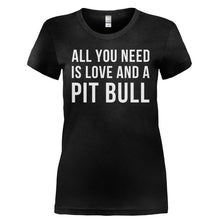 Load image into Gallery viewer, All You Need Is Love And A Pit Bull - T Shirt - ALL_YOU_NEED_IS_LOVE_AND_A_PIT_BULL-_Ladies_-_Black