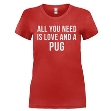 Load image into Gallery viewer, All You Need Is Love And A Pug - T Shirt - ALL_YOU_NEED_IS_LOVE_AND_A_PUG-_Ladies_-_Red