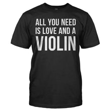 Load image into Gallery viewer, All You Need Is Love And A Violin - T Shirt - ALL_YOU_NEED_IS_LOVE_AND_A_VIOLIN_-_men_-_black