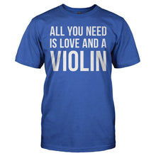 Load image into Gallery viewer, All You Need Is Love And A Violin - T Shirt - ALL_YOU_NEED_IS_LOVE_AND_A_VIOLIN_-_men_-_royalblue