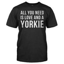 Load image into Gallery viewer, All You Need Is Love And A Yorkie - T Shirt - ALL_YOU_NEED_IS_LOVE_AND_A_YORKIE_-_Men_-_black