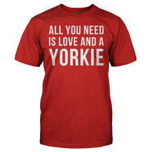 Load image into Gallery viewer, All You Need Is Love And A Yorkie - T Shirt - ALL_YOU_NEED_IS_LOVE_AND_A_YORKIE_-_Men_-_red