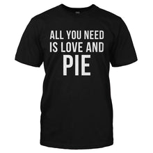 Load image into Gallery viewer, All You Need Is Love And Pie - T Shirt - ALL_YOU_NEED_IS_LOVE_AND_PIE-_Men_-_Black