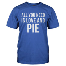 Load image into Gallery viewer, All You Need Is Love And Pie - T Shirt - ALL_YOU_NEED_IS_LOVE_AND_PIE-_Men_-_Royal