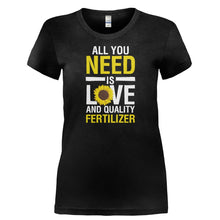 Load image into Gallery viewer, All You Need is Love and Quality Fertilizer - T Shirt - ALL_YOU_NEED_IS_LOVE_AND_QUALITY_FERTILIZER-_Ladies_-_Black