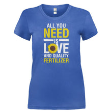 Load image into Gallery viewer, All You Need is Love and Quality Fertilizer - T Shirt - ALL_YOU_NEED_IS_LOVE_AND_QUALITY_FERTILIZER-_Ladies_-_Royal