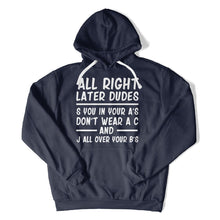 Load image into Gallery viewer, Alright, Later Dudes. - T Shirt - ALRIGHT_LATER_DUDES_hoodie_navy