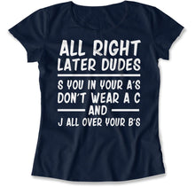 Load image into Gallery viewer, Alright, Later Dudes. - T Shirt - ALRIGHT_LATER_DUDES_women_navy
