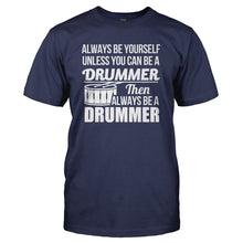 Load image into Gallery viewer, Always Be The Drummer - T Shirt - ALWAYS_BE_THE_DRUMMER_-_Men_-_navyblue
