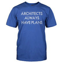 Load image into Gallery viewer, Architects Always Have Plans - T Shirt - ARCHITECTS_ALWAYS_HAVE_PLANS_-_Men_-_royalblue