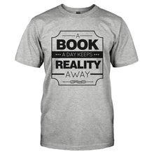 Load image into Gallery viewer, A Book A Day Keeps Reality Away - T Shirt - A_BOOK_A_DAY_KEEPS_REALITY_AWAY-_Men_-_Grey