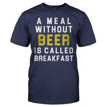 Load image into Gallery viewer, A Meal Without Beer Is Called Breakfast - T Shirt - A_Meal_Without_Beer_Is_Called_Breakfast_-_men_-_navyblue