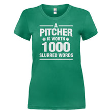 Load image into Gallery viewer, A Pitcher Is Worth 1000 Slurred Words - T Shirt - A_PITCHER_IS_WORTH_1000_SLURRED_WORDS-_Ladies_-_Kelly_Green