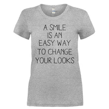 Load image into Gallery viewer, A Smile Is An Easy Way To Change Your Looks - T Shirt - A_SMILE_IS_AN_EASY_WAY_TO_CHANGE_YOUR_LOOKS-_Ladies_-_Grey