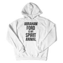 Load image into Gallery viewer, Abraham Ford Is My Spirit Animal - T Shirt - Abraham_Ford_Is_My_Spirit_Animal_hoodie_white