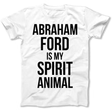 Load image into Gallery viewer, Abraham Ford Is My Spirit Animal - T Shirt - Abraham_Ford_Is_My_Spirit_Animal_men_white