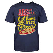 Load image into Gallery viewer, Abs are Great, but Have You Tried Pizza? - T Shirt - Abs_are_Great_but_Have_You_Tried_Pizza_navy