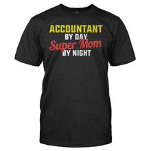 Load image into Gallery viewer, Accountant By Day. Super Mom By Night - T Shirt - Accountant_By_Day_Super_Mom_By_Night_men_black