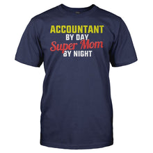 Load image into Gallery viewer, Accountant By Day. Super Mom By Night - T Shirt - Accountant_By_Day_Super_Mom_By_Night_men_navy