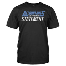 Load image into Gallery viewer, Accountants Like To Make A Statement - T Shirt - Accountants_Like_To_Make_A_Statement_men_black