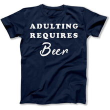 Load image into Gallery viewer, Adulting Requires Beer - T Shirt - Adulting_Requires_Beer_men_navy