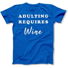 Load image into Gallery viewer, Adulting Requires Wine - T Shirt - Adulting_Requires_Wine_men_royal