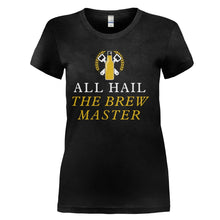 Load image into Gallery viewer, All Hail the Brew Master - T Shirt - All-Hail-the-Brew-Master---ladies---Black