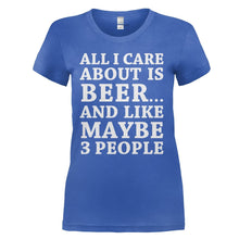 Load image into Gallery viewer, All I Care About Is Beer And Like Maybe 3 People - T Shirt - All_I_Care_About_Is_Beer_And_Like_Maybe_3_People_-_ladies_-_royalblue