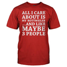 Load image into Gallery viewer, All I Care About Is My Rottweiler - T Shirt - All_I_Care_About_Is_My_Rottweiler_men_red