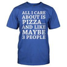 Load image into Gallery viewer, All I Care About Is Pizza - T Shirt - All_I_Care_About_Is_Pizza_royal
