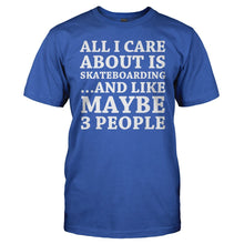 Load image into Gallery viewer, All I Care About Is Skateboarding - T Shirt - All_I_Care_About_Is_Skateboarding_men_royal