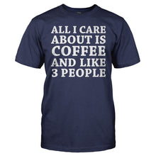 Load image into Gallery viewer, All I Care About is Coffee - T Shirt - All_I_Care_About_is_Coffee_navy