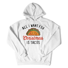 Load image into Gallery viewer, All I Want For Christmas Is Tacos - T Shirt - All_I_Want_For_Christmas_Is_Tacos_hoodie_white