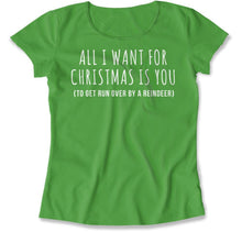 Load image into Gallery viewer, All I Want For Christmas Is You - Reindeer - T Shirt - All_I_Want_For_Christmas_Is_You_-_Reindeer_women_kelly