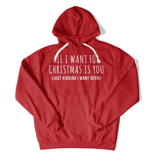 Load image into Gallery viewer, All I Want For Christmas Is You. Just Kidding I Want Beer - T Shirt - All_I_Want_For_Christmas_Is_You_c4ca8099-72d6-41d3-909e-1645a70fb60a