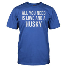 Load image into Gallery viewer, All You Need Is Love And A Husky - T Shirt - All_You_Need_Is_Love_And_A_Husky_men_royal