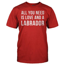 Load image into Gallery viewer, All You Need Is Love And A Labrador - T Shirt - All_You_Need_Is_Love_And_A_Labrador_men_red