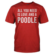 Load image into Gallery viewer, All You Need Is Love And A Great Dane - T Shirt - All_You_Need_Is_Love_And_A_Poodle_men_red_86f41410-b9f5-416c-9fcf-cc8db8811f3a