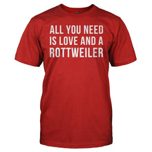Load image into Gallery viewer, All You Need Is Love And A Rottweiler - T Shirt - All_You_Need_Is_Love_And_A_Rottweiler_men_red