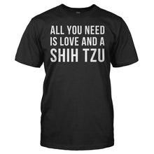 Load image into Gallery viewer, All You Need Is Love And A Shih Tzu - T Shirt - All_You_Need_Is_Love_And_A_Shih_Tzu_men_black