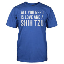 Load image into Gallery viewer, All You Need Is Love And A Shih Tzu - T Shirt - All_You_Need_Is_Love_And_A_Shih_Tzu_men_royal