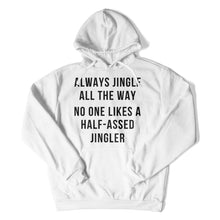 Load image into Gallery viewer, Always Jingle All The Way - T Shirt - Always_Jingle_All_The_Way_hoodie_white