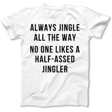 Load image into Gallery viewer, Always Jingle All The Way - T Shirt - Always_Jingle_All_The_Way_men_white