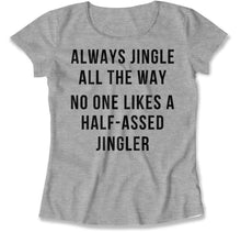 Load image into Gallery viewer, Always Jingle All The Way - T Shirt - Always_Jingle_All_The_Way_women_heather