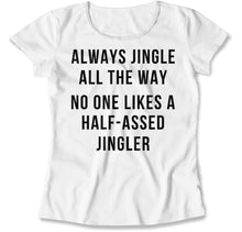 Load image into Gallery viewer, Always Jingle All The Way - T Shirt - Always_Jingle_All_The_Way_women_white