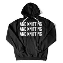 Load image into Gallery viewer, And Knitting And Knitting And Knitting - T Shirt - And_Knitting_And_Knitting_And_Knitting_hoodie_black