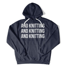 Load image into Gallery viewer, And Knitting And Knitting And Knitting - T Shirt - And_Knitting_And_Knitting_And_Knitting_hoodie_navy