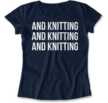 Load image into Gallery viewer, And Knitting And Knitting And Knitting - T Shirt - And_Knitting_And_Knitting_And_Knitting_women_navy