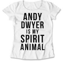 Load image into Gallery viewer, Andy Dwyer Is My Spirit Animal - T Shirt - Andy_Dwyer_Is_My_Spirit_Animal_women_white